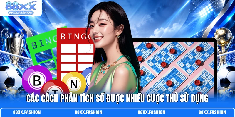 Các cách phân tích số được nhiều cược thủ sử dụng