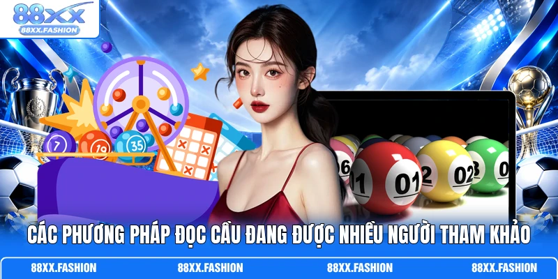 Các phương pháp đọc cầu đang được nhiều người tham khảo