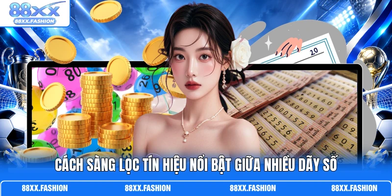 Cách sàng lọc tín hiệu nổi bật giữa nhiều dãy số