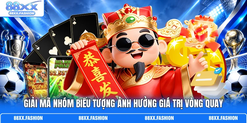 Giải mã nhóm biểu tượng ảnh hưởng giá trị vòng quay