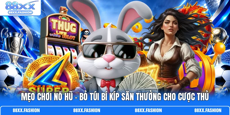 Mẹo Chơi Nổ Hũ