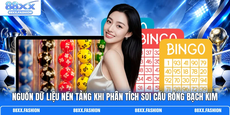 Nguồn dữ liệu nền tảng khi phân tích Soi cầu Rồng Bạch Kim