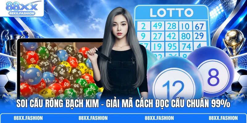 Soi Cầu Rồng Bạch Kim